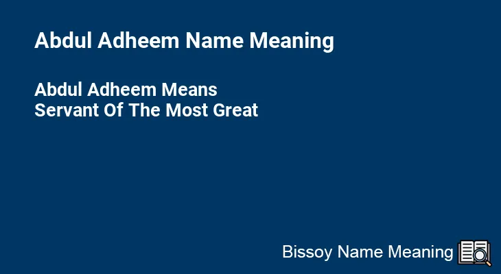 Abdul Adheem Name Meaning